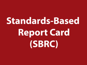 K-5 Standards-Based Report Card (SBRC)